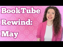 May 2025 BookTube Rewind