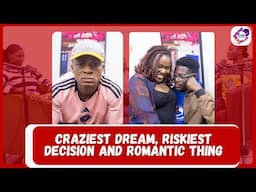 Craziest Dream, Riskiest Decision and Romantic Thing