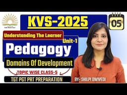 KVS 2025 || KVS pedagogy Unit-1 CLASS-5 UNDERSTANDING THE LEARNER || KVS Vacancy-2025 #kvs2025 #kvs