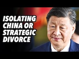 Isolating China or strategic divorce