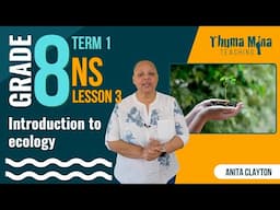 Gr 8 Natural Sciences | Term 1 | Lesson 3 - Introduction to ecology