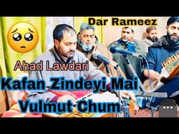 KAFAN ZINDEYI MAI VULMUT CHUM//AHAD LAWDARI||GM BULBUL #darrameez #bulbulsongs
