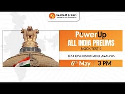 PowerUp ALL INDIA PRELIMS MOCK TEST-3 | TEST DISCUSSION AND ANALYSIS