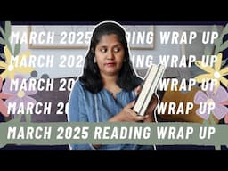 March 2025 Reading Wrap Up | 6 Books I Read in March 2025