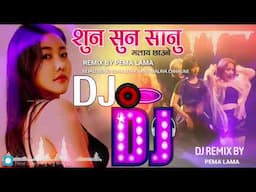 SUNA SUNA SANU" Nepali popular Remixs Dj || Remix by pema lama || nepali song dj