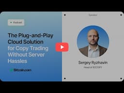 Streamlining Copy Trading: Sergey Ryzhavin on B2COPY's Hassle-Free Cloud Solution | Podcast