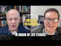Circular Reasoning in Origin of Life Theories: Dr. Brian Miller