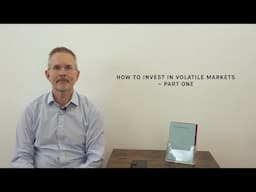 How to invest in volatile markets - part one