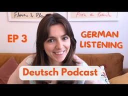 German Podcast for Learners – Relaxed & Immersive Listening Practice | Folge 3