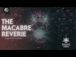 THE MACABRE REVERIE - WARHAMMER 40K HORROR
