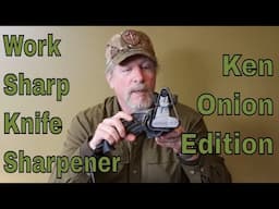 Work Sharp Knife Sharpener  Ken Onion Edition!