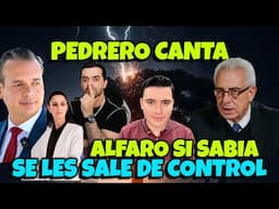 ALFARO en la mira. PEDRERO CANTA.