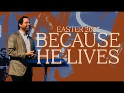 Easter Sunday 2025 | Because He Lives | Garrett Booth