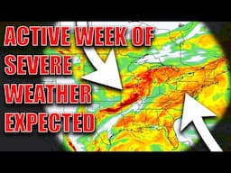 Active Week Of Severe Weather Expected! All Hazards Possible!
