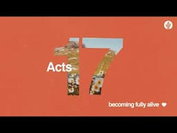 216. Becoming Fully Alive: Acts 17 | Week 1 | Discover the Word Podcast
