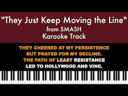 "They Just Keep Moving the Line" from Smash (Broadway Version) - Piano Karaoke Track with Lyrics