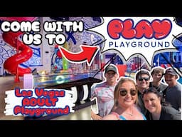 Join Us at PLAY Playground in VEGAS | Indoor ADULT Playground | TONS Of Crazy Games, Drinks, & MORE!