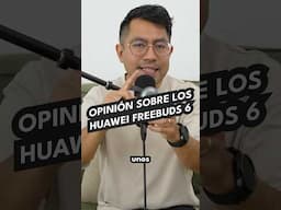 Opinión sobre los HUAWEI FreeBuds 6