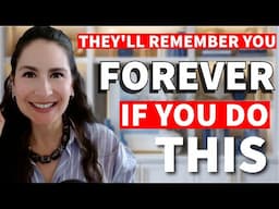 They’ll Never Forget You… If You Do This When You Speak in English