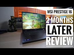 MSI Prestige 16" #ProductivityLaptop | An 'ACTUAL GAMERS' 1 Months Later Impressions