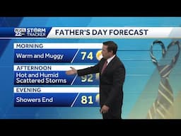More thunderstorms for Father's Day