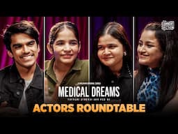 Medical Dreams Cast Roundtable FT. Rrama Sharma, Aishwarya, Rishabh Joshi, Saloni Daini