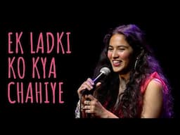 "Ek Ladki Ko Kya Chahiye" - Ruchika Lohiya ft. Tanmay | UnErase Poetry