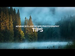 Advanced Landscape Photography Tips - Beyond the Basics