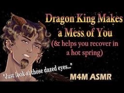 M4M Dragon King Makes a Mess of You (Hot springs asmr), (dragon asmr), (fantasy asmr)