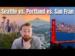 Living In Seattle vs Portland vs San Francisco