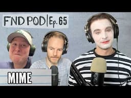 Mime | Ep 65 | FND POD