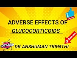 Adverse effects of Glucocorticoids | Side effects of Glucocorticoids| Adrenocorticosteroids|