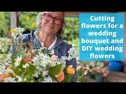How this flower farmer cuts buckets of flowers for a diy wedding flowers order plus a bridal bouquet