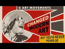 6 Art Movements That Changed Modern Art (But You’ve Never Heard Of)