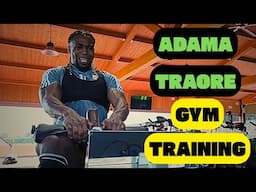 Gym Training | Adama Traore