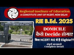 NCERT RIE B.Ed. Domicile कैसे Decide होगा ? किस RIE NCERT से हैं Eligible ? || BEd RIE