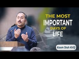 The most important days of life for young generation | Motivational Talk by Aleem Shah Khilji