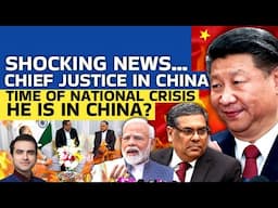 SHOCKING NEWS... CHIEF JUSTICE IN CHINA, TIME OF NATIONAL CRISIS, HE IS IN CHINA? | Sumeet Jain