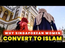 WHY Singaporeans Women Convert to ISLAM