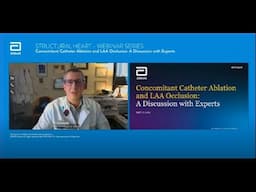 Concomitant Catheter Ablation and LAA Occlusion: A Discussion with Experts