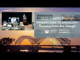 Health Equity: Primary Care to Oncology: Welcome and Opening Remarks