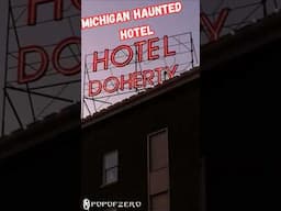 Doherty Hotel Michigan's Historic and Haunted Gem!