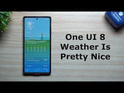 First Look! One UI 8 Weather Widget is Awesome. Also Watch 7 & Ultra Got Updated