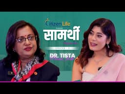 SAMARTHI "सामर्थी: Empower Her" || Episode 3 || Dr. Tista Prasai Joshi || An inspiring TV show