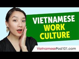Learn about Work Culture in Vietnam