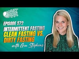 Intermittent Fasting, Clean Fasting vs. Dirty Fasting | Gin Stephens