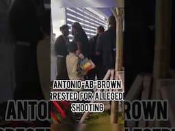 Antonio (AB) Brown Arrested Allegedly shooting