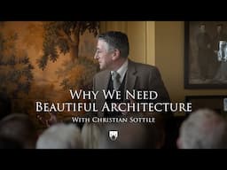 Christian Sottile: Why we Need Beautiful Architecture | Renewal and Renaissance
