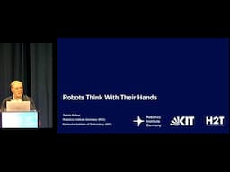 Tamim Asfour - Robots Think With Their Hands