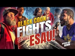 Black Coon FIGHTS to Save ESAU!